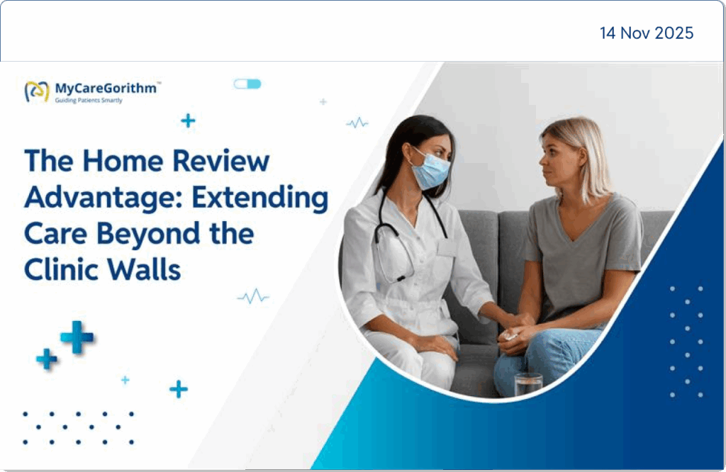 The Home Review Advantage: Extending Care Beyond the Clinic Walls